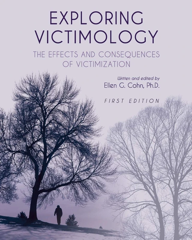 Exploring Victimology: The Effects and Consequences of Victimization