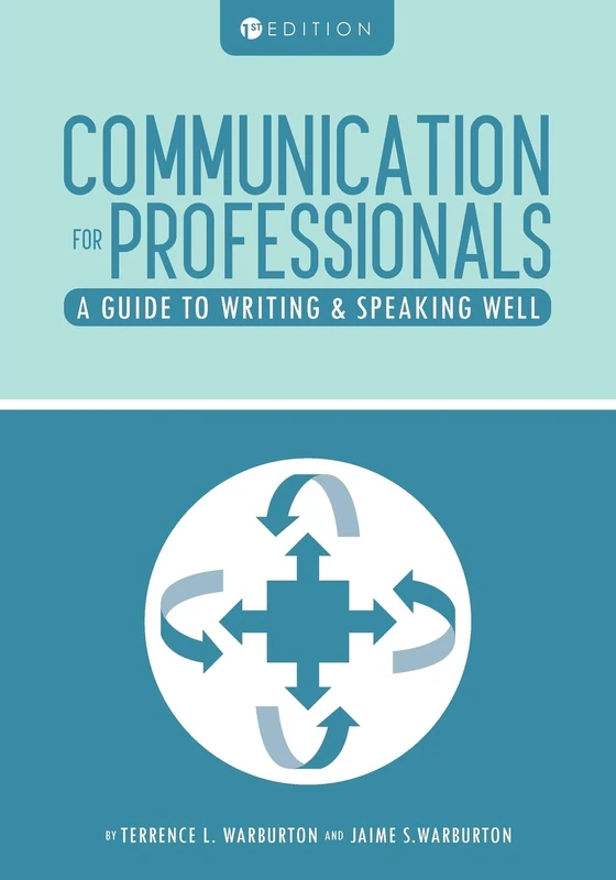 Communication for Professionals: A Guide to Writing and Speaking Well
