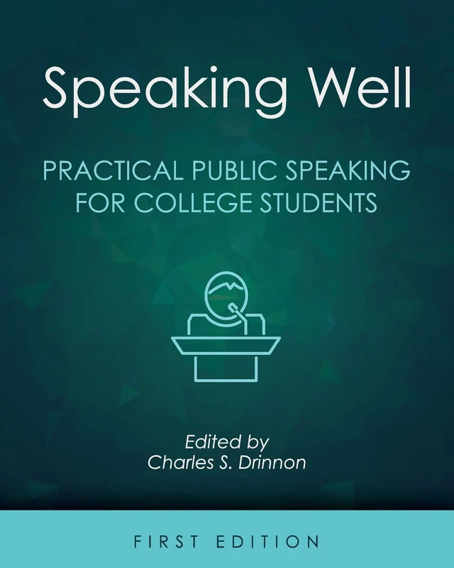 Speaking Well: Practical Public Speaking for College Students