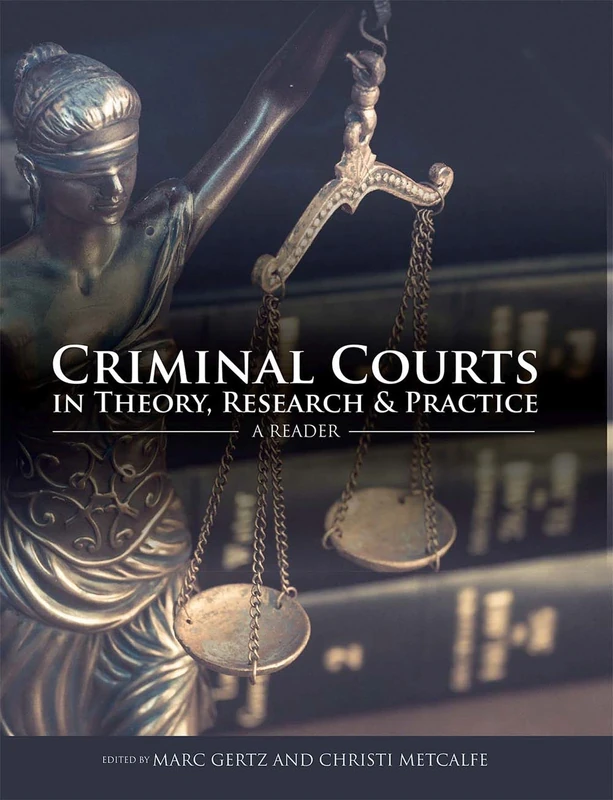 Criminal Courts in Theory, Research, and Practice: A Reader
