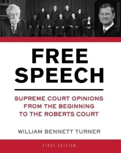 Free Speech: Supreme Court Opinions from the Beginning to the Roberts Court