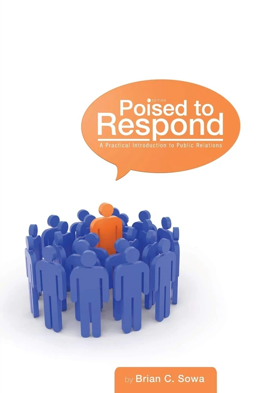 Poised to Respond: A Practical Introduction to Public Relations