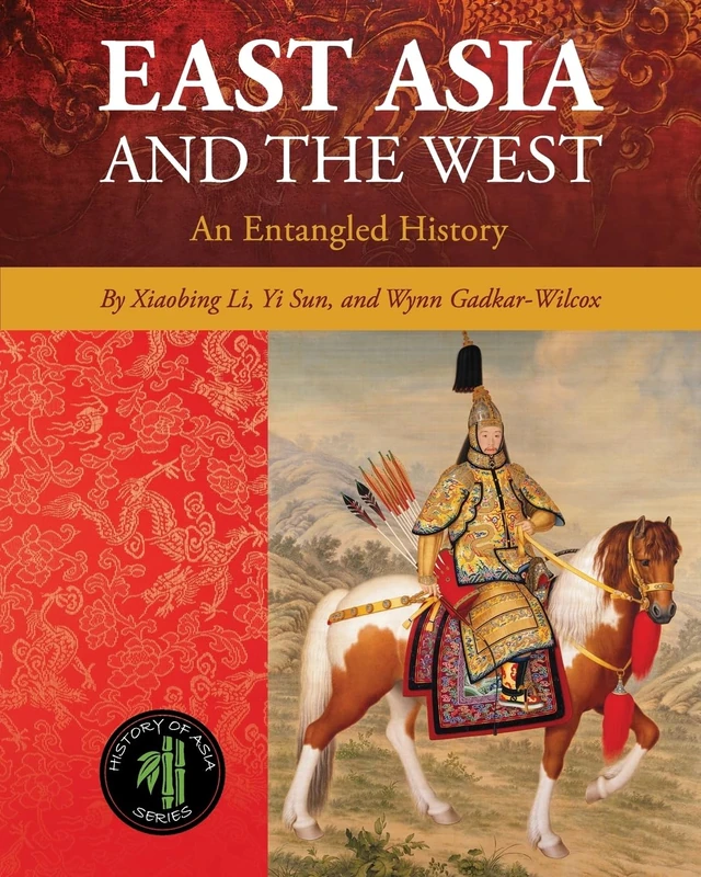East Asia and the West: An Entangled History (Cognella History of Asia Series)