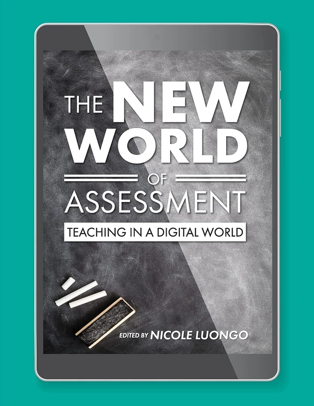 The New World of Assessment: Teaching in a Digital World