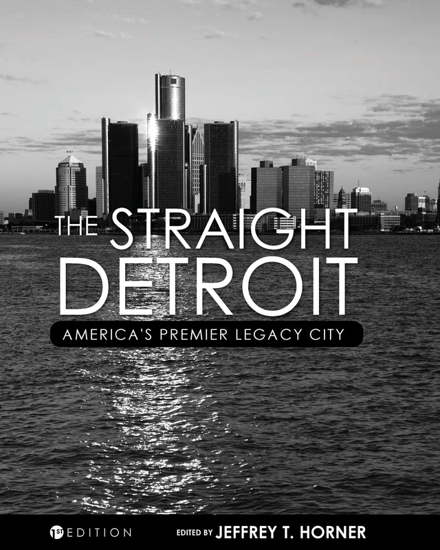 The Straight Detroit: America's Premier Legacy City