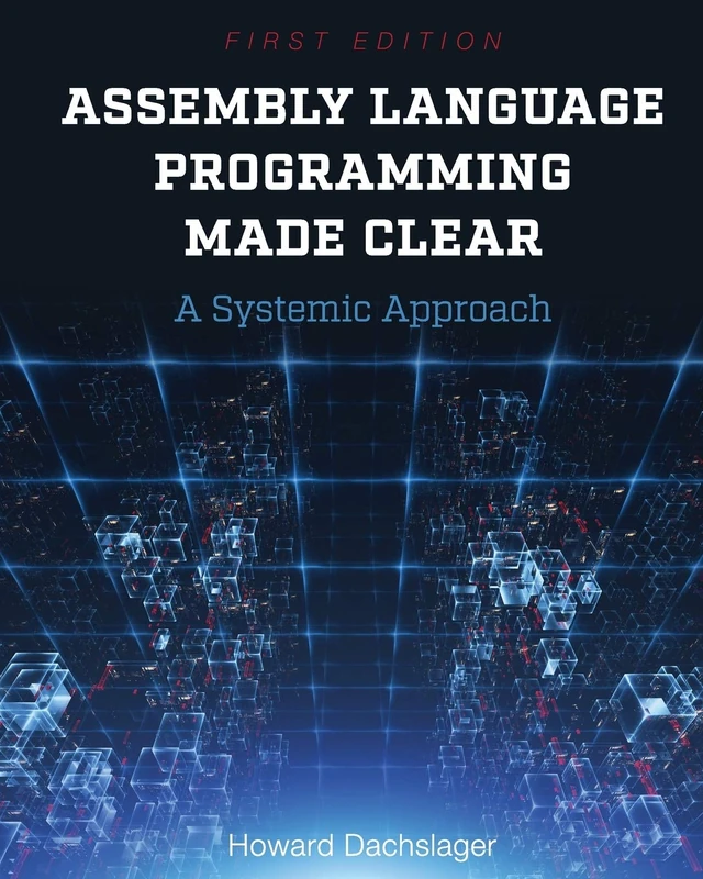 Assembly Language Programming Made Clear: A Systemic Approach