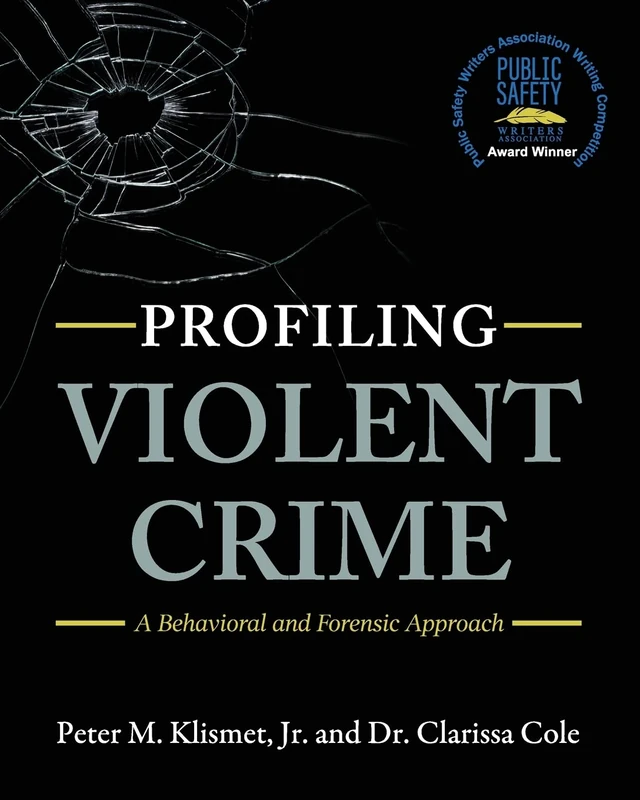 Profiling Violent Crime: A Behavioral and Forensic Approach