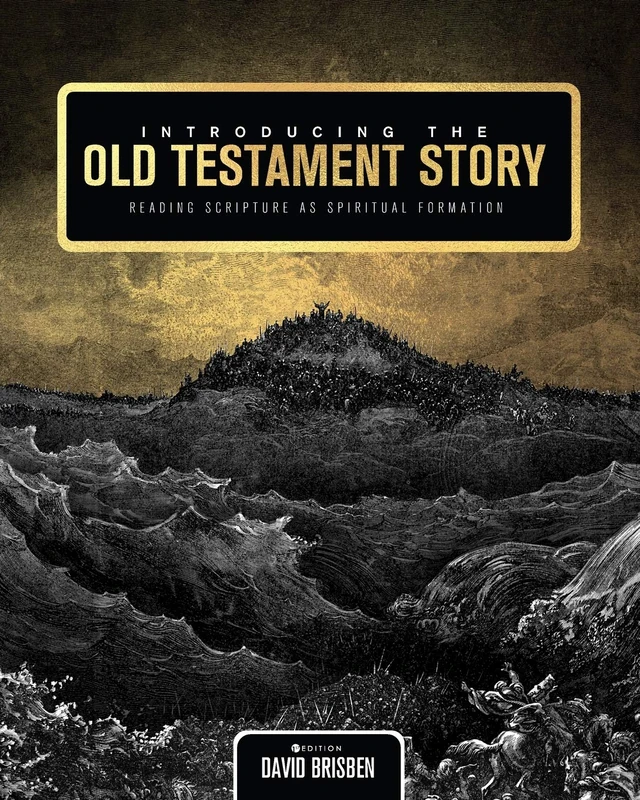 Introducing the Old Testament Story: Reading Scripture As Spiritual Formation