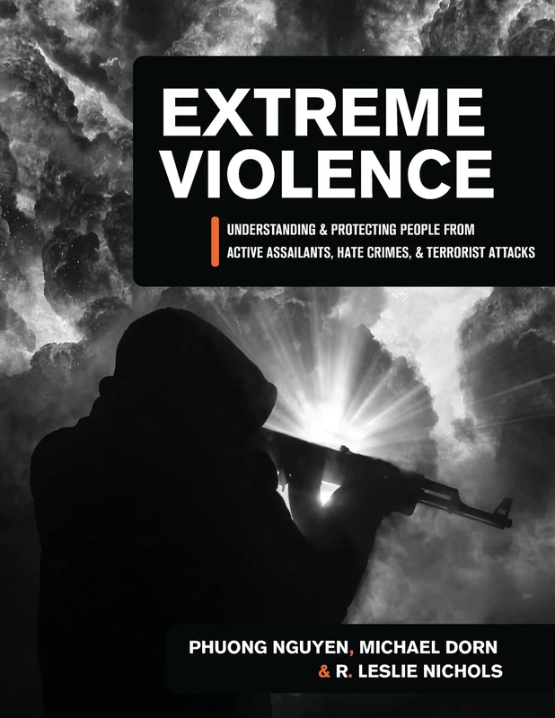 Extreme Violence: Understanding and Protecting People from Active Assailants, Hate Crimes, and Terrorist Attacks