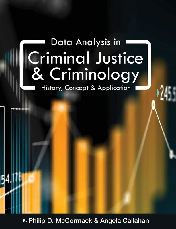 Data Analysis in Criminal Justice and Criminology: History, Concept, and Application