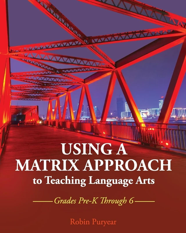 Using a Matrix Approach to Teaching Language Arts: Grades Pre-K Through 6 - Image 1