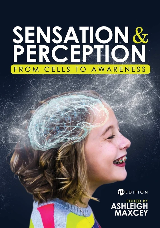 Sensation and Perception: From Cells to Awareness
