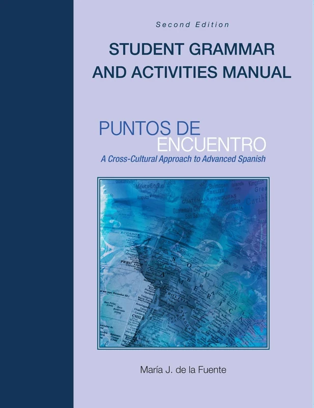 Puntos de encuentro: Student Grammar and Activities Manual: A Cross-Cultural Approach to Advanced Spanish