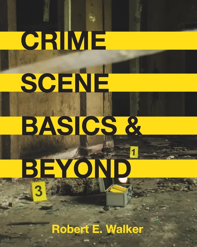 Crime Scene Basics and Beyond