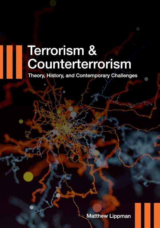Terrorism and Counterterrorism: Theory, History, and Contemporary Challenges