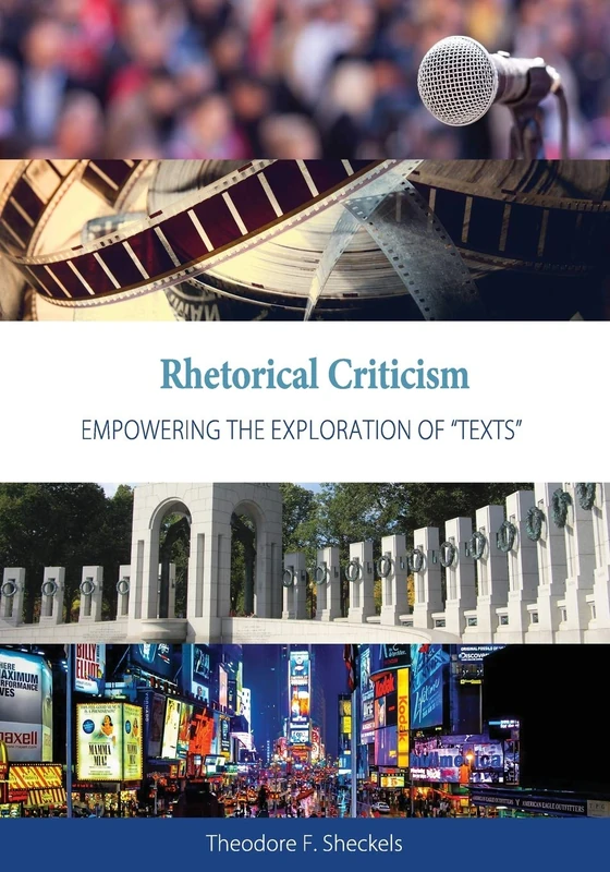 Rhetorical Criticism: Empowering the Exploration of "Texts