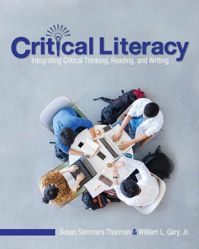 Critical Literacy: Integrating Critical Thinking, Reading, and Writing
