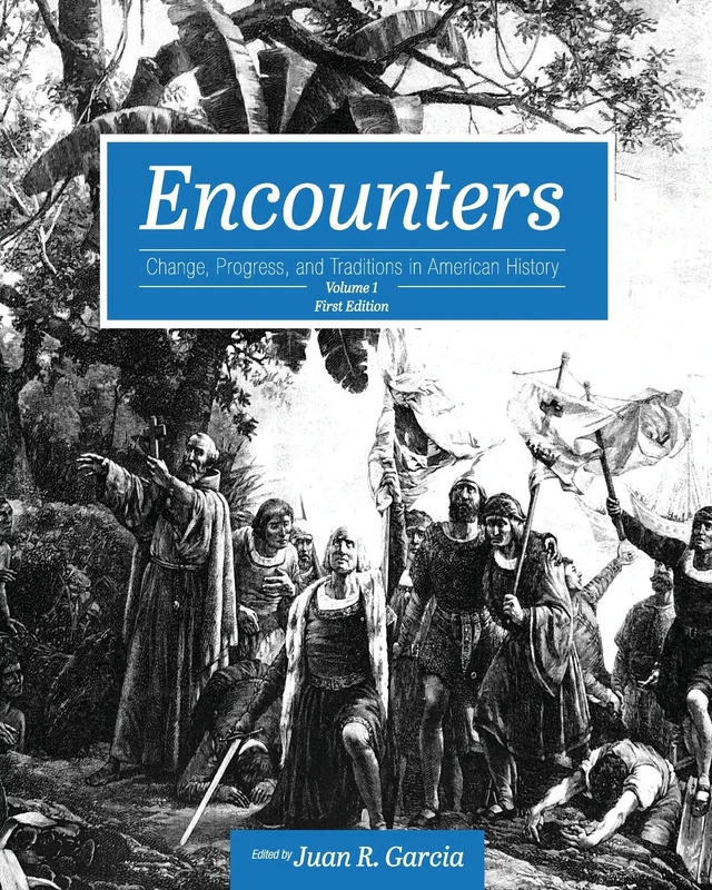 Encounters: Change, Progress, and Traditions in American History