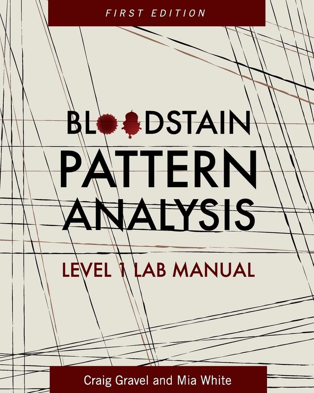 Bloodstain Pattern Analysis: Level 1 Lab Manual