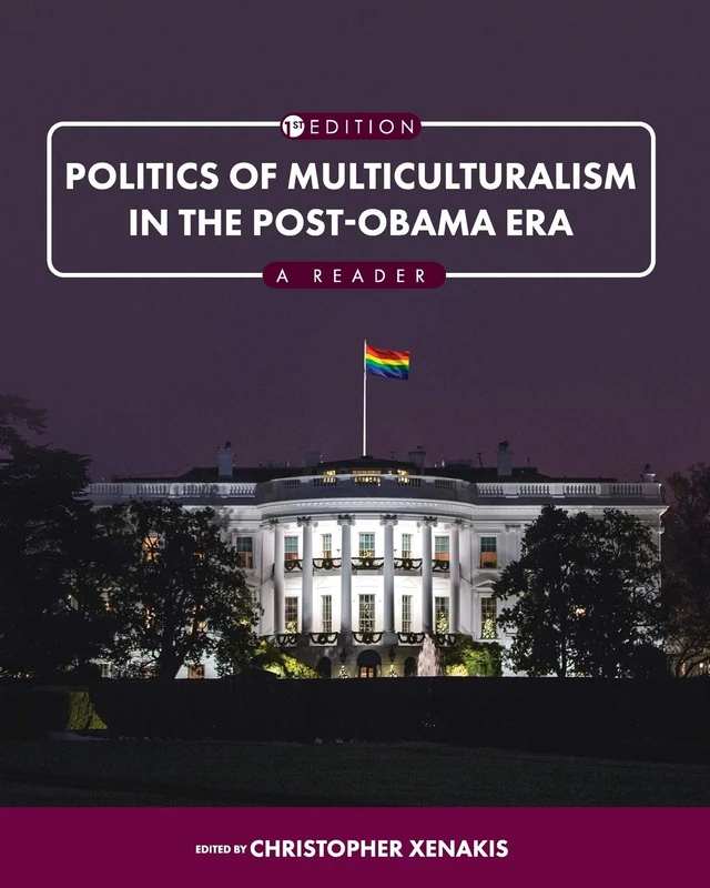 Politics of Multiculturalism in the Post-Obama Era Reader