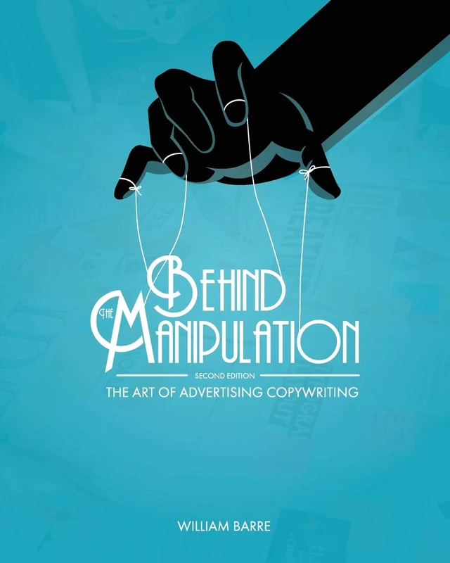 Behind the Manipulation: The Art of Advertising Copywriting - Image 1