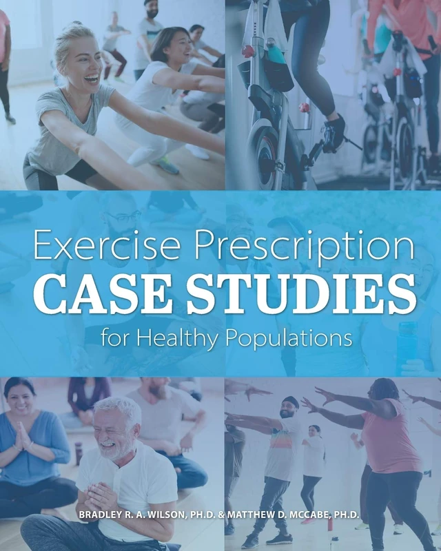 Exercise Prescription Case Studies for Healthy Populations
