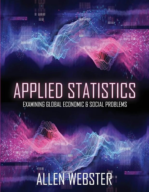 Applied Statistics: Examining Global Economic and Social Problems