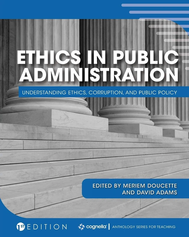 Ethics in Public Administration: Understanding Ethics, Corruption, and Public Policy