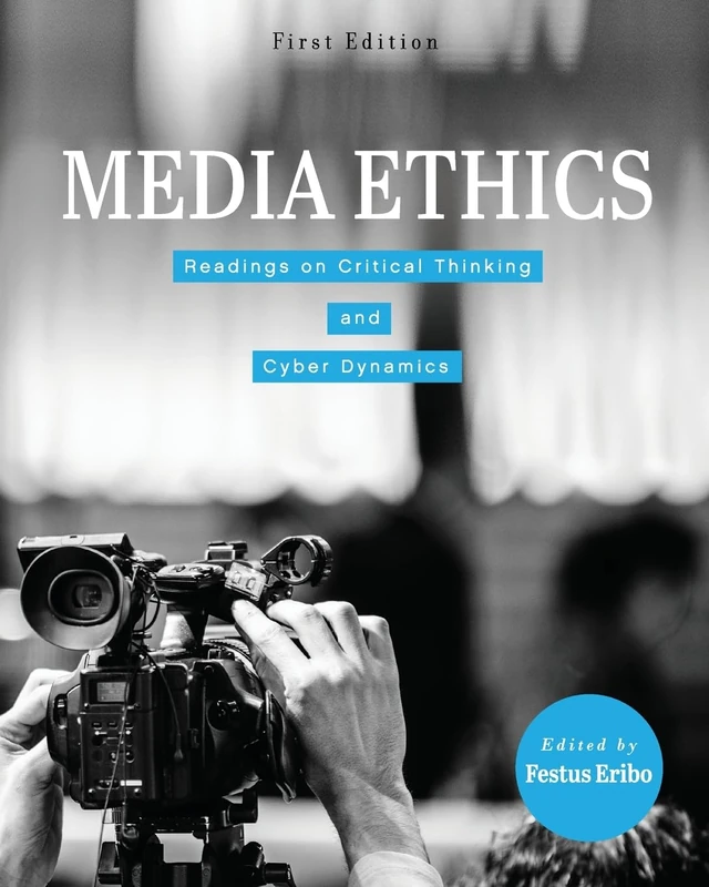 Media Ethics: Readings on Critical Thinking and Cyber Dynamics - Image 1
