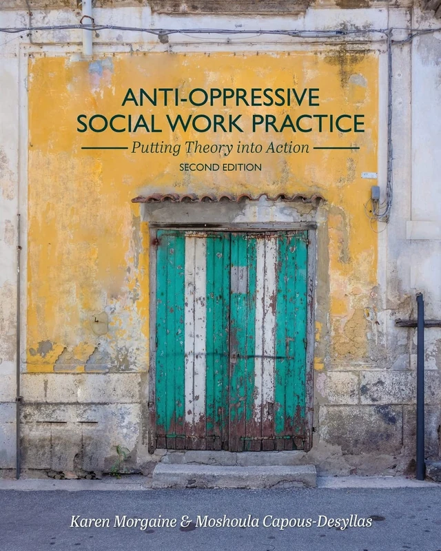 Anti-Oppressive Social Work Practice: Putting Theory Into Action