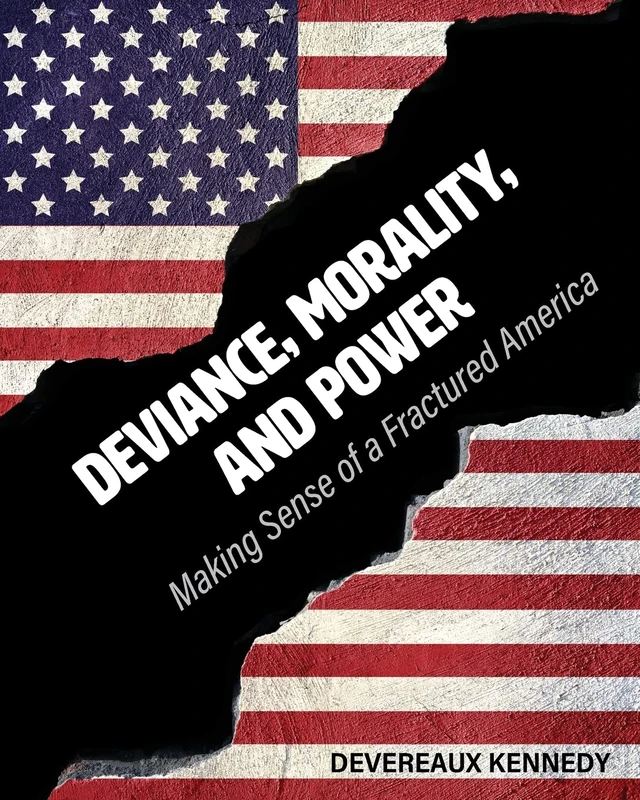 Deviance, Morality, and Power: Making Sense of a Fractured America