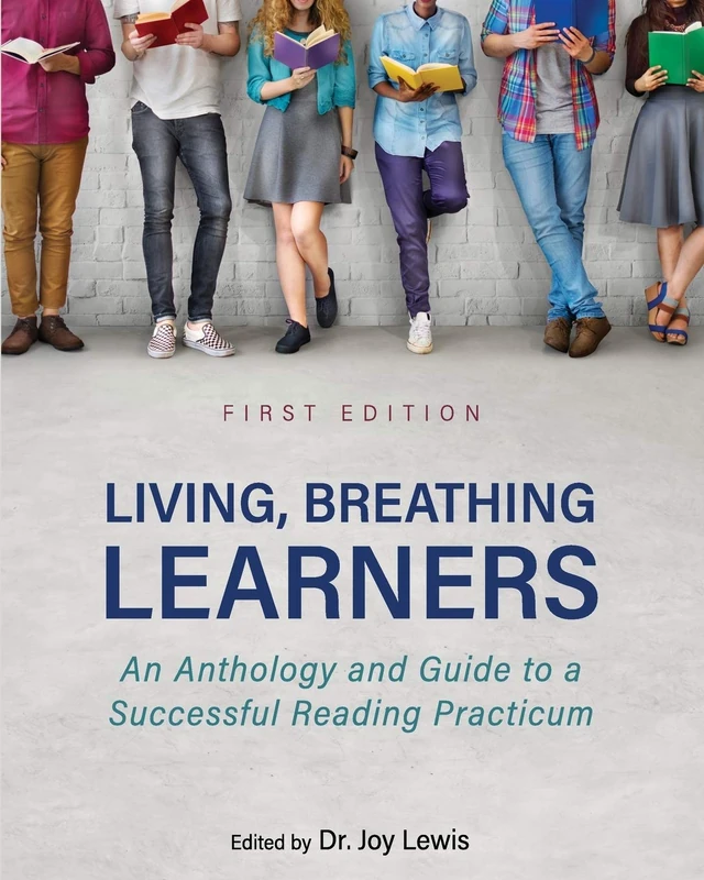 Living, Breathing Learners: An Anthology and Guide to a Successful Reading Practicum