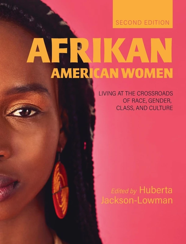 Afrikan American Women: Living at the Crossroads of Race, Gender, Class, and Culture