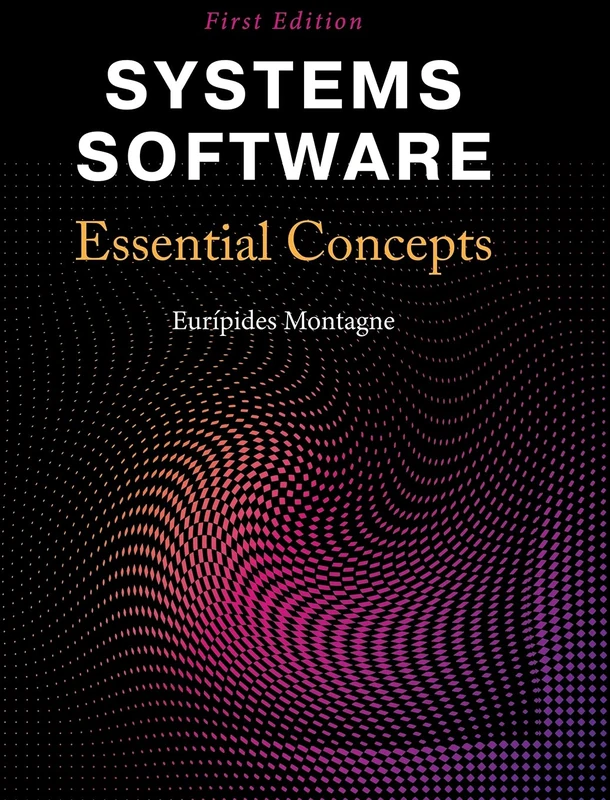 Systems Software: Essential Concepts