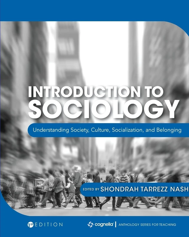 Introduction to Sociology: Understanding Society, Culture, Socialization, and Belonging