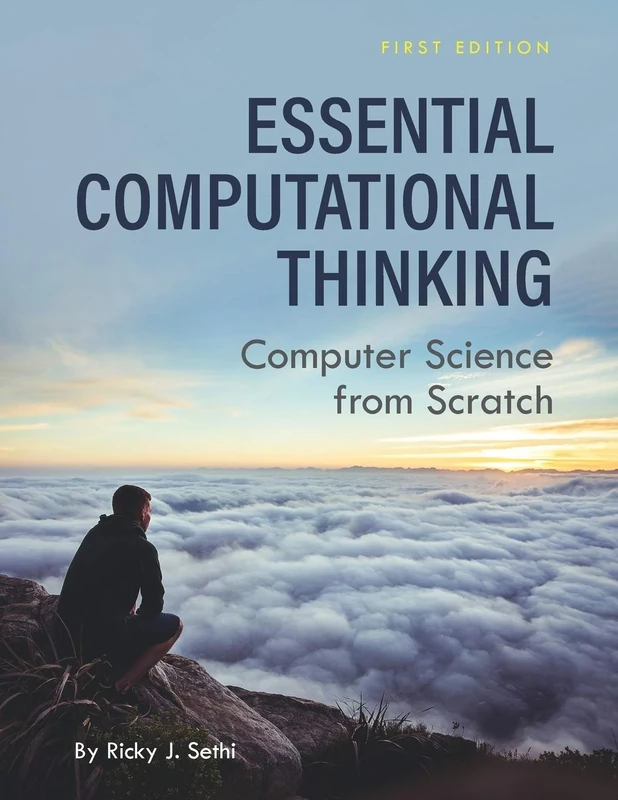 Essential Computational Thinking: Computer Science from Scratch