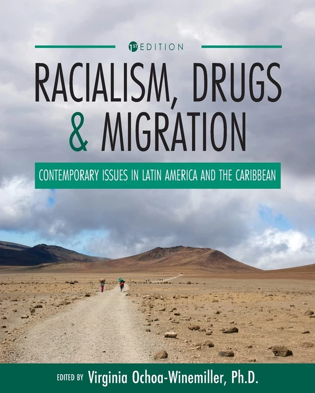 Racialism, Drugs, and Migration: Contemporary Issues in Latin America and the Caribbean