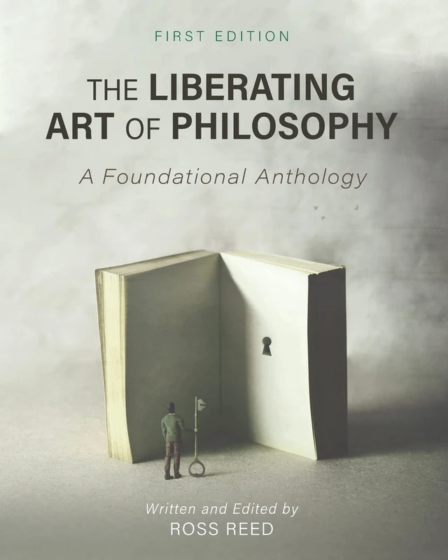 The Liberating Art of Philosophy: A Foundational Anthology
