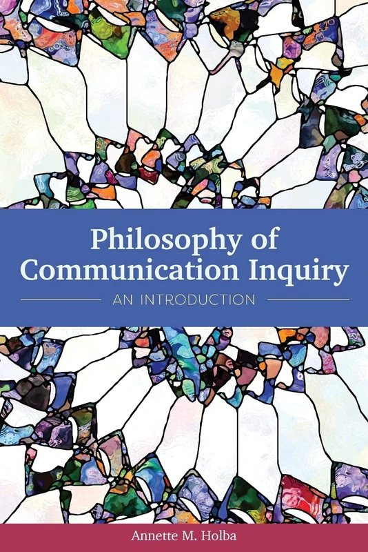 Philosophy of Communication Inquiry: An Introduction - Image 1