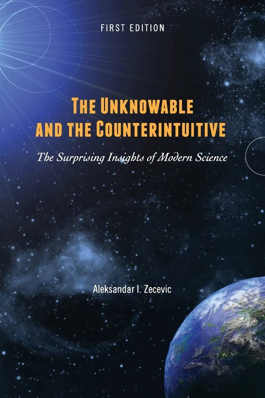 The Unknowable and the Counterintuitive: The Surprising Insights of Modern Science - Image 1