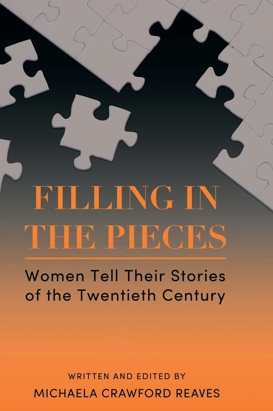 Filling in the Pieces: Women Tell Their Stories of the Twentieth Century - Image 1