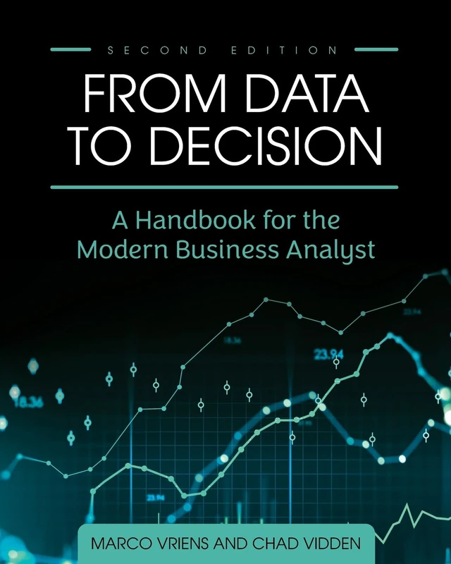 From Data to Decision: A Handbook for the Modern Business Analyst