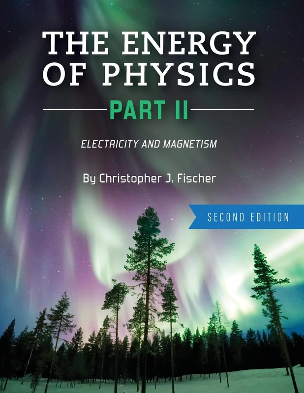 Cognella The Energy of Physics Part II: Electricity and Magnetism