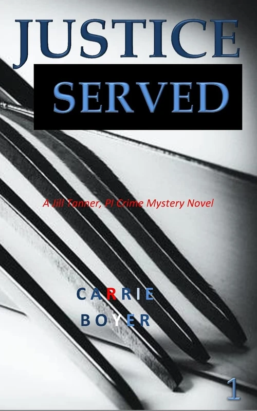 Justice Served: A Jill Tanner, PI Crime Mystery Novel: Volume 1