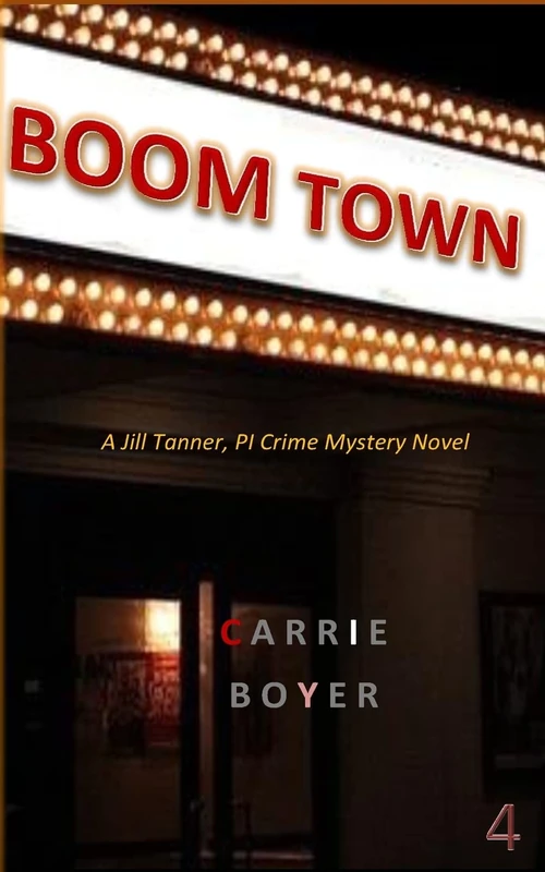Boom Town: A Jill Tanner, PI Crime Mystery Novel: Volume 4 (Jill Tanner, PI Crime Mystery Series)