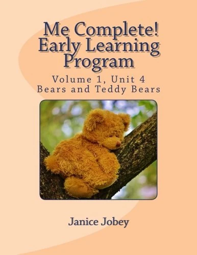 V1U4 Me Complete! Early Learning Program: Volume 1, Unit 4 Bears and Teddy Bears: Volume 4