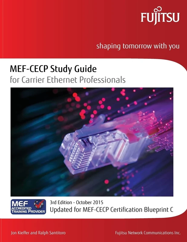 MEF-CECP Study Guide for Carrier Ethernet Professionals: Updated for MEF-CECP Certification Blueprint C