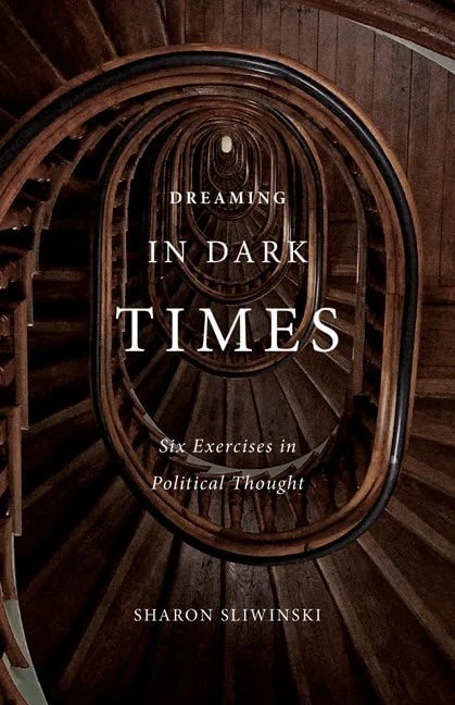 Dreaming in Dark Times: Six Exercises in Political Thought - Image 1