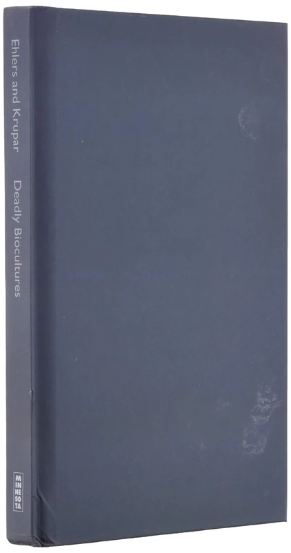 Deadly Biocultures: The Ethics of Life-making