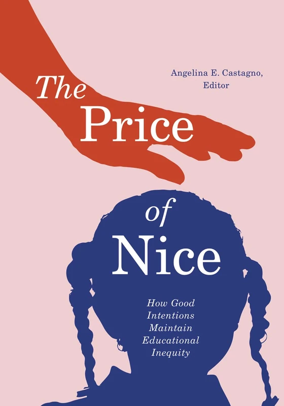 The Price of Nice: How Good Intentions Maintain Educational Inequity - Image 1